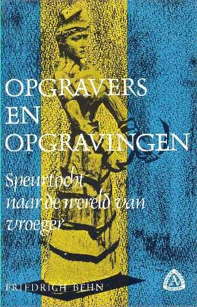 Friedrich Behn - Opgravers en opgravingen