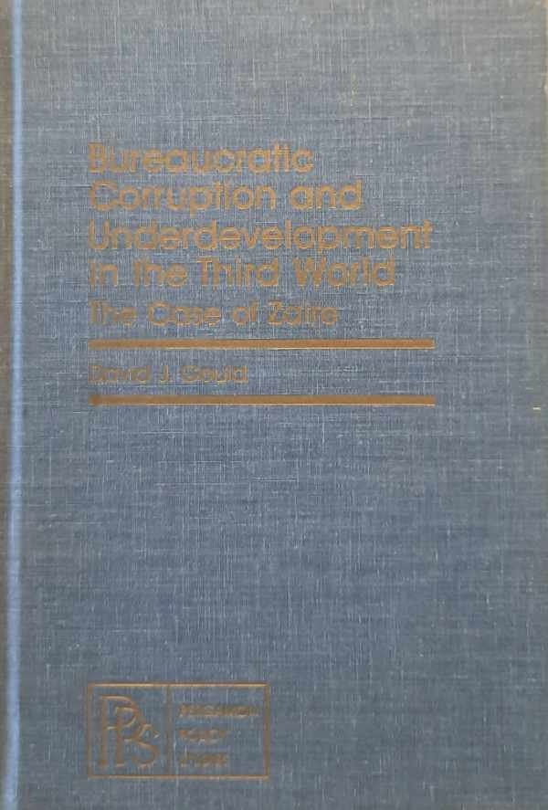 GOULD David J. - Bureaucratic corruption and underdevelopment in the third world. The case of Zaire