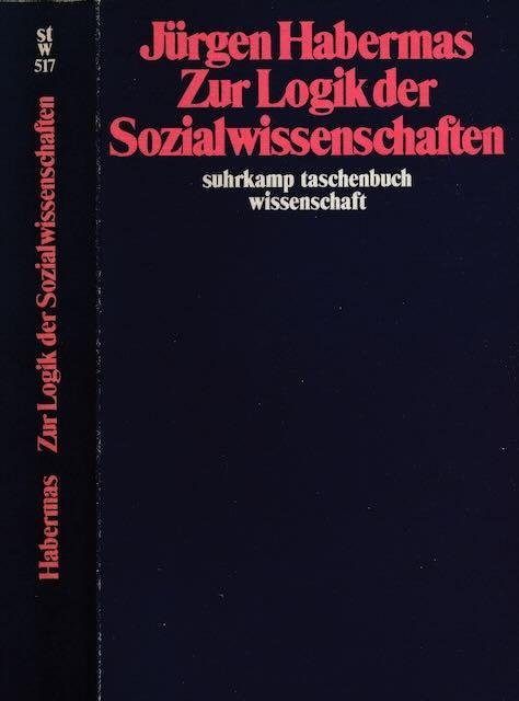 Habermas, Jürgen. - Zur Logik der Sozialwissenschaften: Erweiterte Ausgabe.