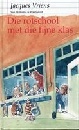 Vriens, Jacques. met tekeningen van Annet Schaap - Die rotschool met die fijne klas