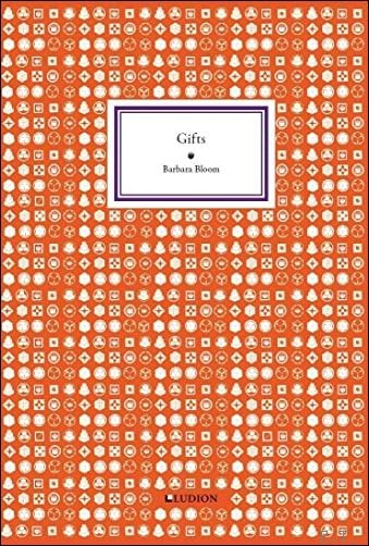Bloom, Barbara - Barbara Bloom: Gifts