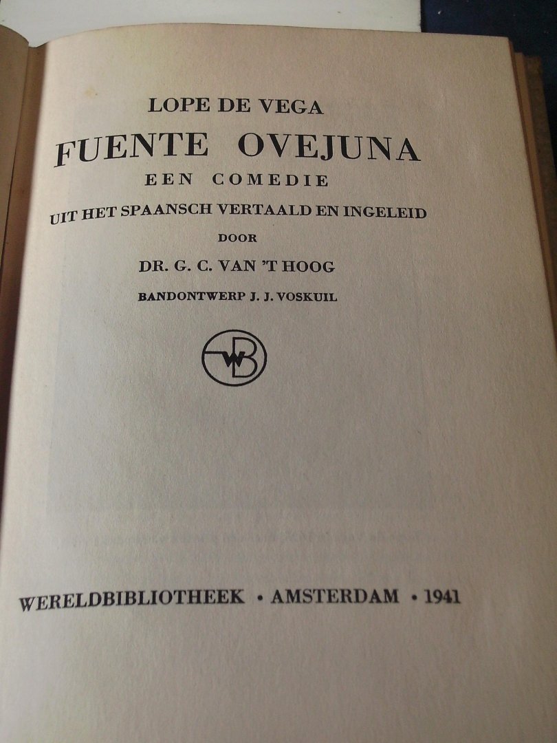 Lope de Vega - Fuente Ovejuna ; een comedie uit het Spaansch vertaald en ingeleid door G.C. van 't Hoog