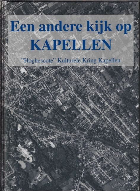 Roger Balbaert - andere kijk op Kapellen, "Hoghescote" Kulturele Kring Kapellen