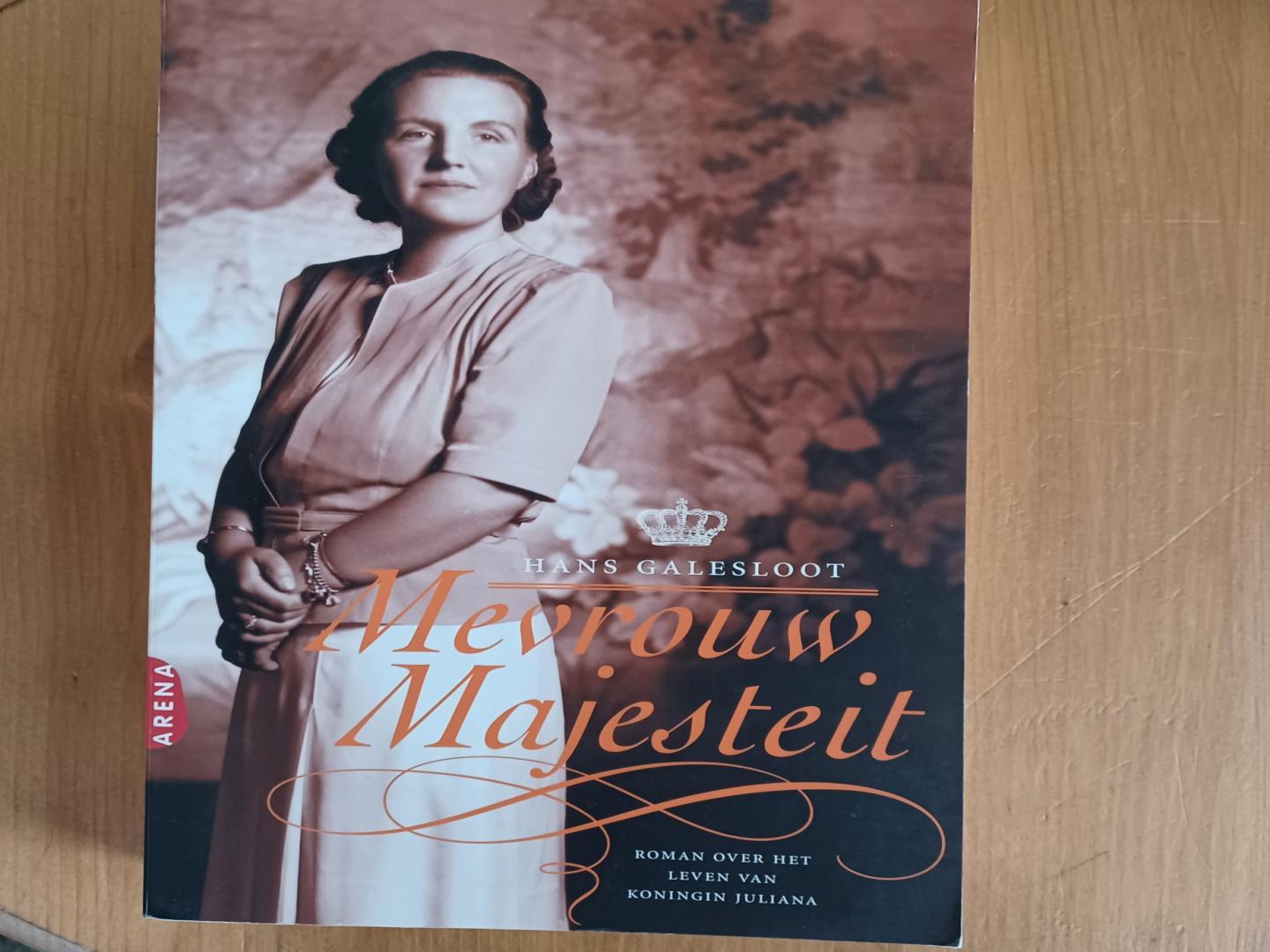 Galesloot, Hans - Mevrouw Majesteit / roman over het leven van koningin Juliana