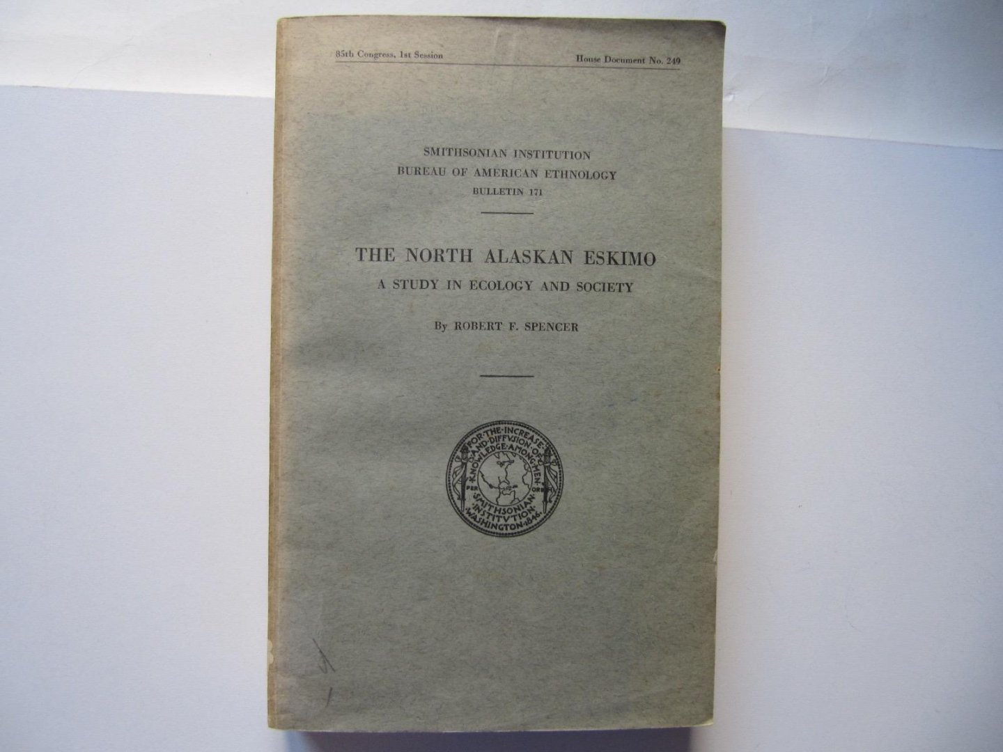 Robert F. Spencer - The North Alaskan Eskimo - A study in ecology and society