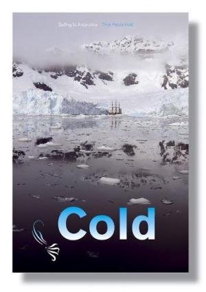 Heslenfeld, Thijs. - Cold - sailing to Antarctica