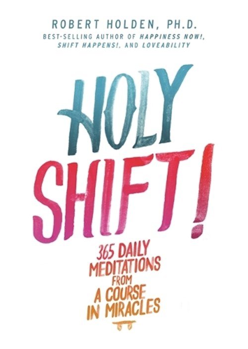 Robert Holden - Holy Shift!