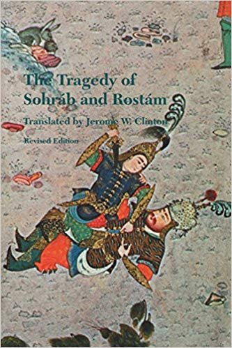 Clinton, Jerome W. (vert.) - The Tragedy of Sohrab and Rostam / From the Persian National Epic, the Shahname of Abdol-Qasem Ferdowsi