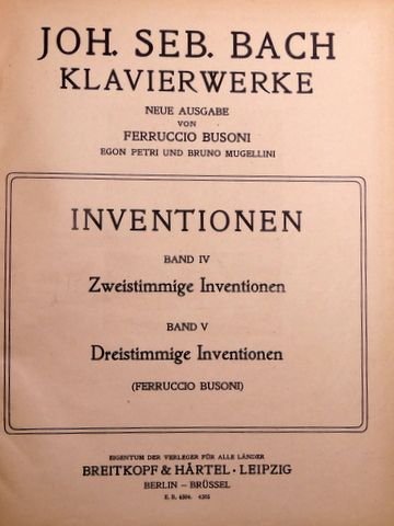 Bach-Busoni: - J. S. Bach Klavierwerke. Busoni-Ausgabe. Band IV Zweistimmige Inventinen (BWV 772-786). [Zweite Ausgabe]
