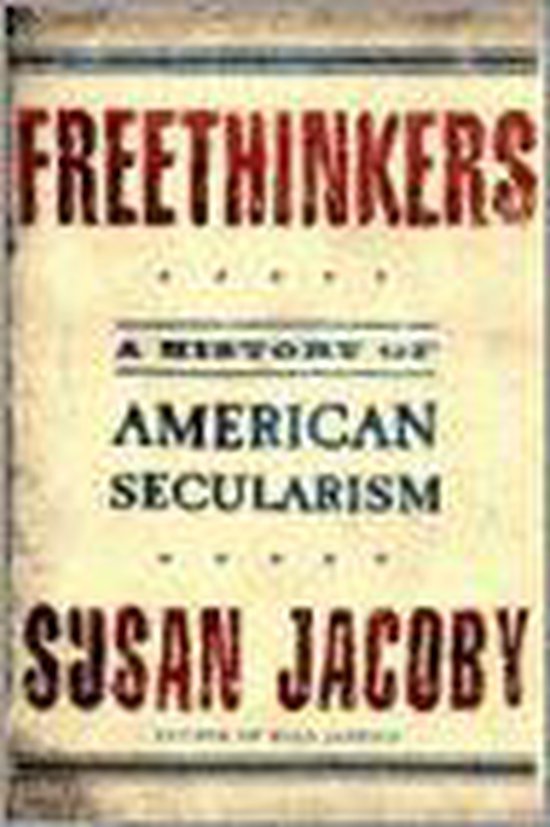 Jacoby, Susan - Freethinkers