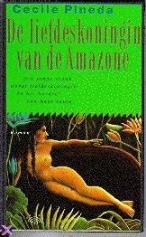Pineda, Cecile - De liefdeskoningin van de Amazone
