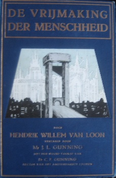 LOON, Hendrik Willem van - De vrijmaking der menschheid
