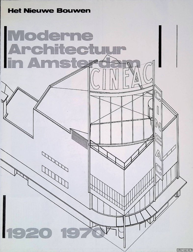 Diggele, Henk van & Fenna Westerdiep (ontwerp) - Het Nieuwe Bouwen: Moderne Architectuur in Amsterdam 1920-1970