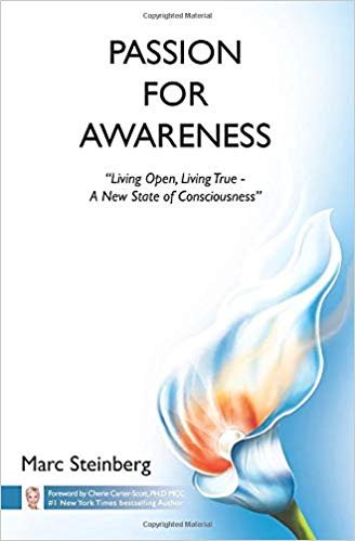 Steinberg, Marc - Passion for awareness; Living open, living true - A new state of Consciousness