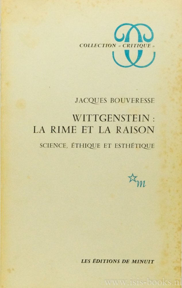 WITTGENSTEIN, L., BOUVERESSE, J. - Wittgenstein: la rime et la raison. Science, éthique et esthétique.