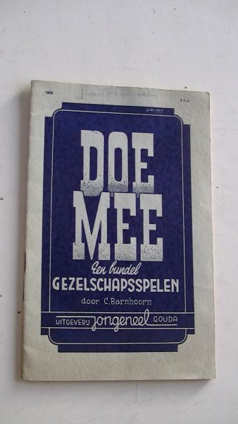 Barnhoorn, C. / Botschuyver H. - Doe mee, Een bundel gezelschapsspelen en: 100 % stemming op ieder feest