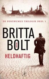Bolt, Britta, Rodney - Heldhaftig - De Posthumus trilogie 1