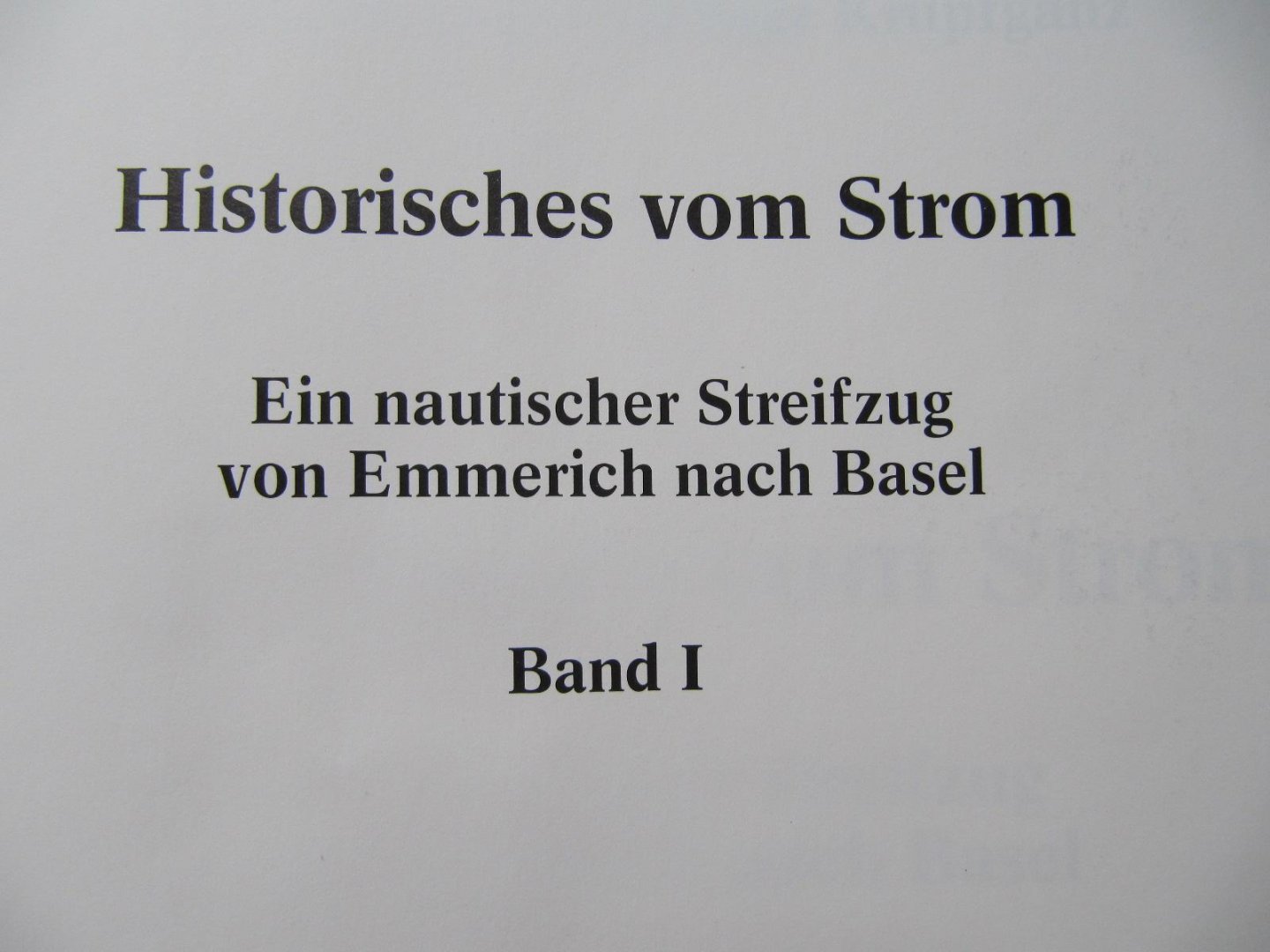 Richard Boos - Rudiger Krupfganz - Historisches vom Strom - Ein nautischer Streifzug von Emmerich nach Basel