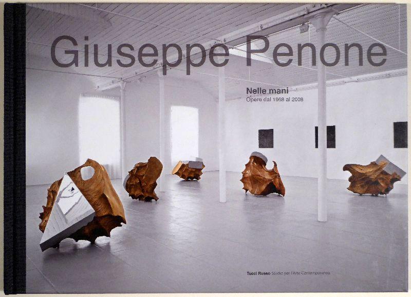 Lancioni, Daniela - Giuseppe Penone - Nelle Mani; Opere Dal 1968-2008