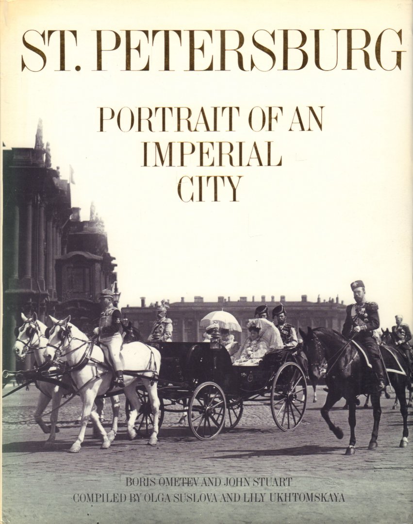 Ometev, Boris and John Stuart - St. Petersburg (Portrait of an imperial city), compiled by Olga Suslova and Lily Ukhtomskaya, 240 pag. hardcover, stofomslag, goede staat