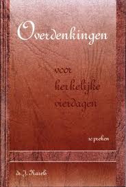 Karels, ds. J. - Overdenkingen 10 preken voor de kerkelijke feestdagen
