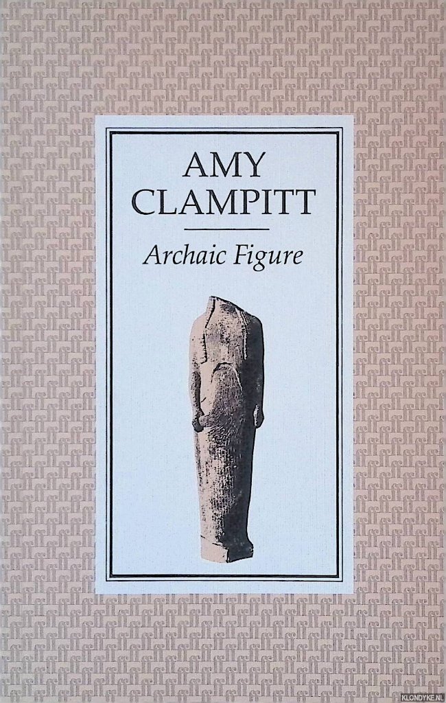 Clampitt, Amy - Archaic Figure