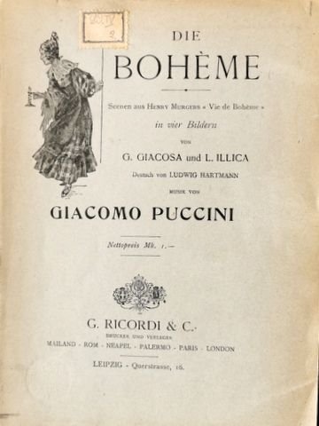Puccini, Giacomo: - [Libretto] Die Bohème. Szenen aus Henry Murgers "Vie de Bohème" in vier Bildern von G. Giacosa und L. Illica. Der deutsche Text von Ludwig Hartmann
