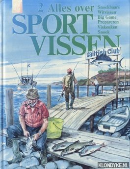 Diverse auteurs - Alles over sportvissen 2: snoekbaars, witvissen, big game, preparen, viskeuken, snoek
