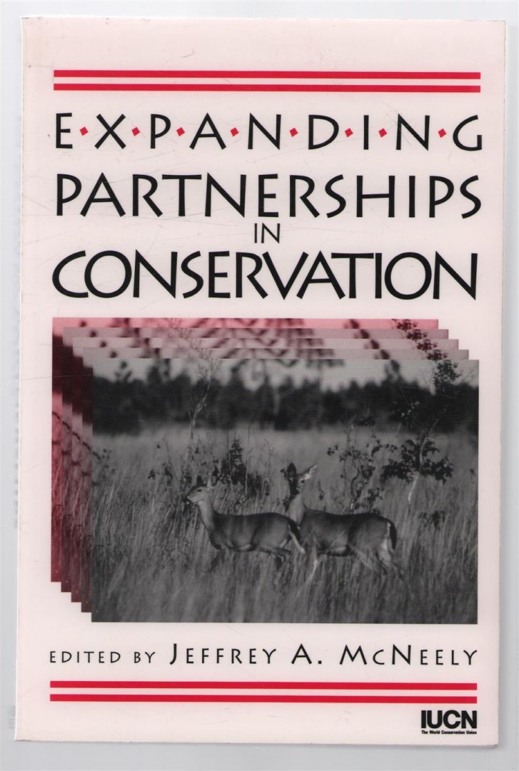 Jeffrey A McNeely, International Union for Conservation of Nature and Natural Resources., Workshop on the Economics of Protected Areas (1992 : Caracas, Venezuela) - Expanding partnerships in conservation