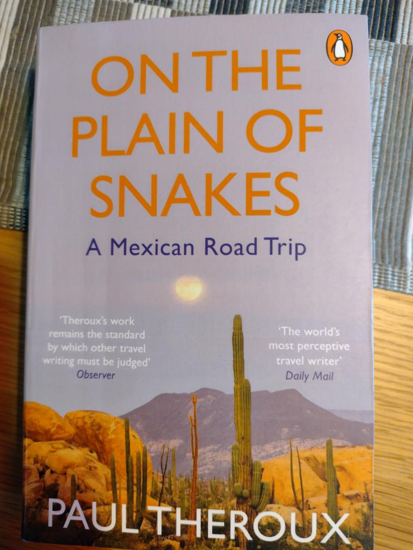 Theroux, Paul - On the Plain of Snakes / A Mexican Road Trip