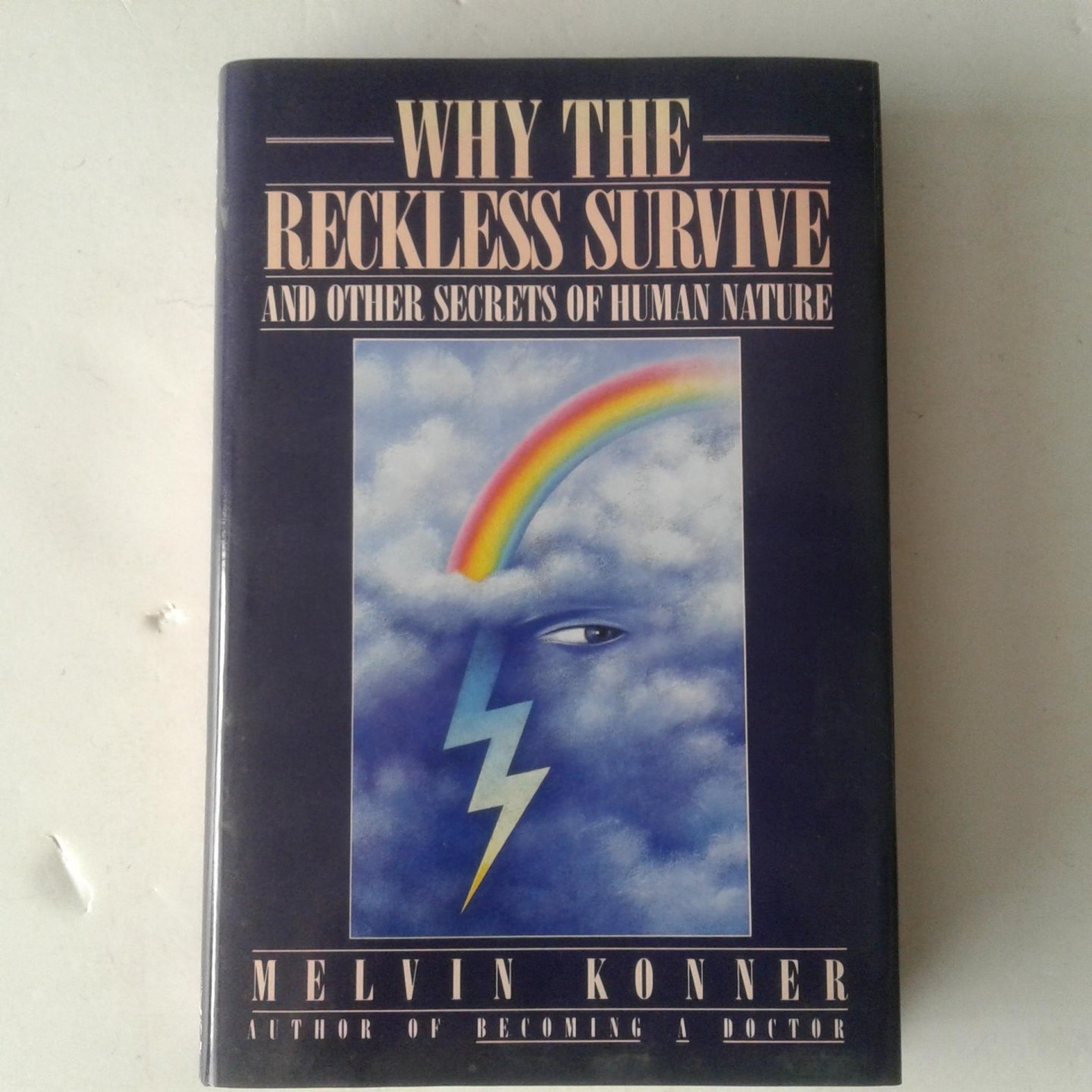 Konner, Melvin - Why the Reckless Survive and Other Secrets of Human Nature