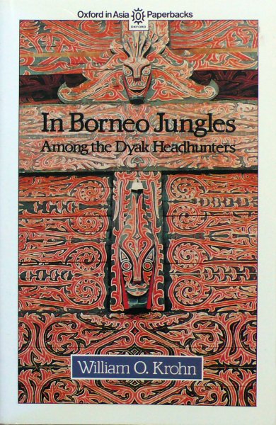 William O. Krohn. - In Borneo Jungles,among the Dyak Headhunters.