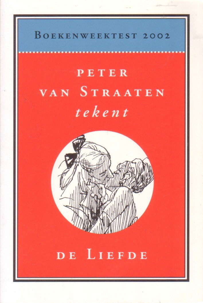 Straaten, P. van - Boekenweektest / 2002 / druk 1 Peter van Straaten tekent de Liefde