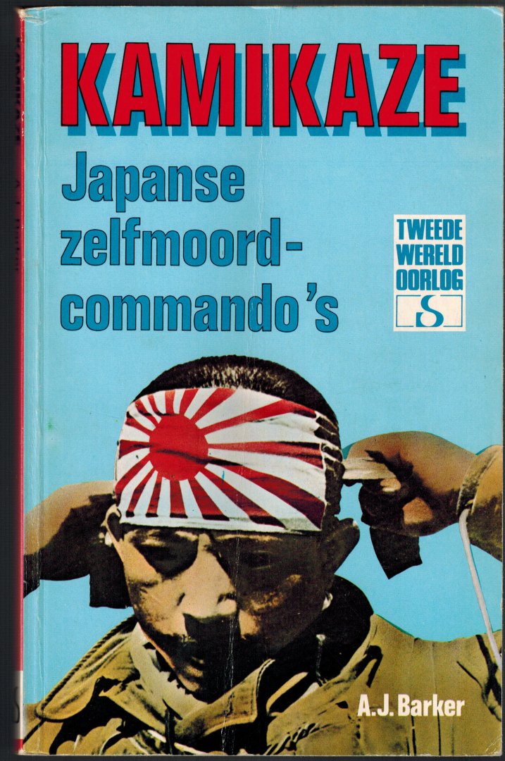 Barker, A.J. - Kamikaze. Japanse zelfmoord commando`s.