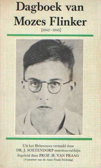 Flinker, Mozes - Dagboek van Mozes Flinker 1942-1943. Vertaald door J. Soetendorp; ingeleid door Dick Houwaart.