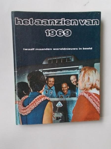 (ed.), - Aanzien van 1969. Twaalf maanden wereldnieuws in beeld.