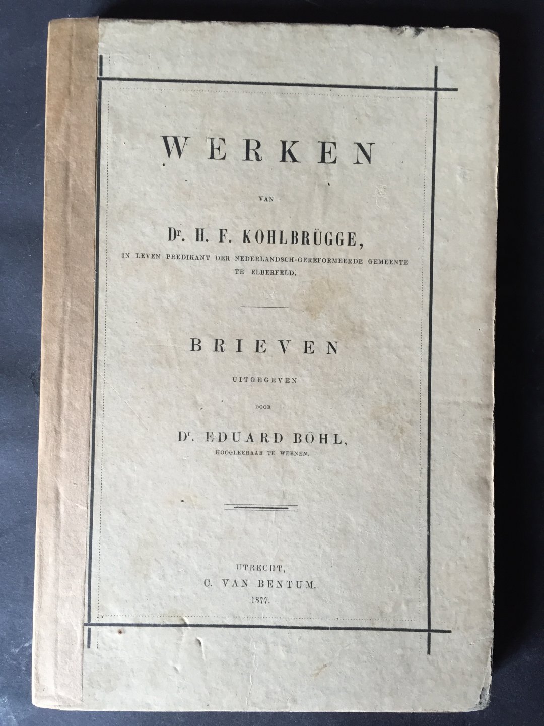 Kohlbrugge, Dr. H.F. - Brieven uitgegeven door Dr. Eduard Böhl, hoogleeraar te Weenen