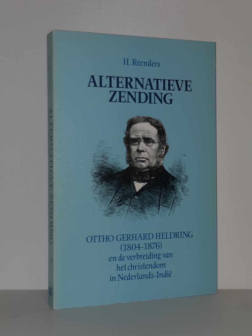 Reenders, H. - Alternatieve zending. Ottho Gerhard Heldring en de verbreiding van het christendom in Nederlands-Indië