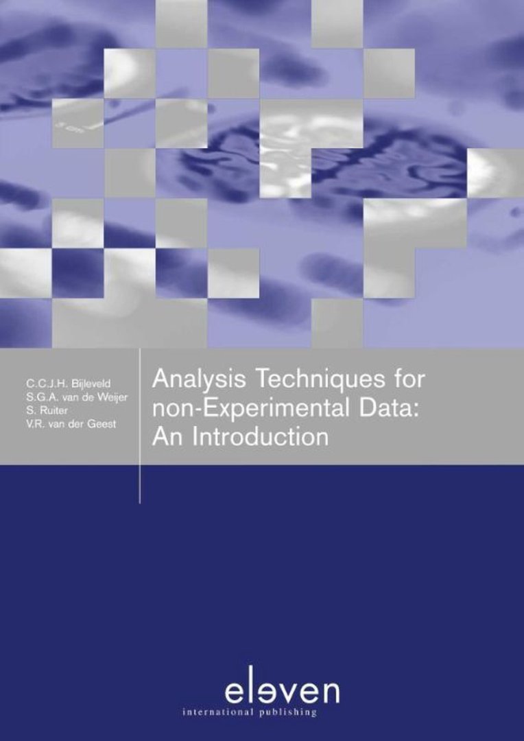 Bijleveld, C.C.J.H. ... [et al.] - Analysis techniques for non-experimental data : an introduction.