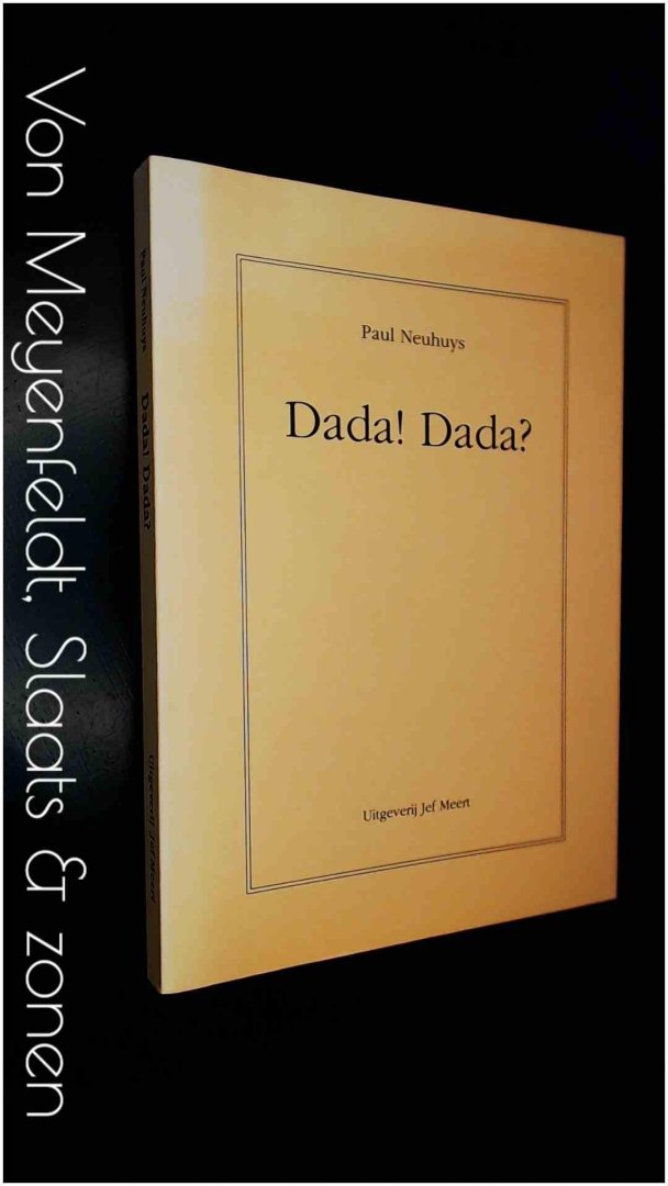 Neuhuys, Paul - Dada ! Dada ? - Gedichten 1920 / 1977