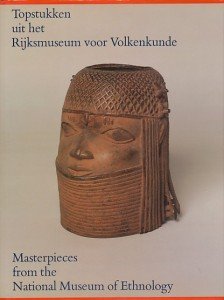 Dongen, Paul L.F.; Forrer, Matthi; Gulik, Willem R. - Topstukken uit het Rijksmuseum voor Volkenkunde  - Masterpieces from the National Museum of Ethnology