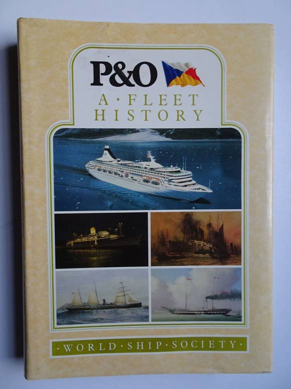 Rabson, Stephen and Kevin O'Donoghue. - P&O.  A Fleet History.