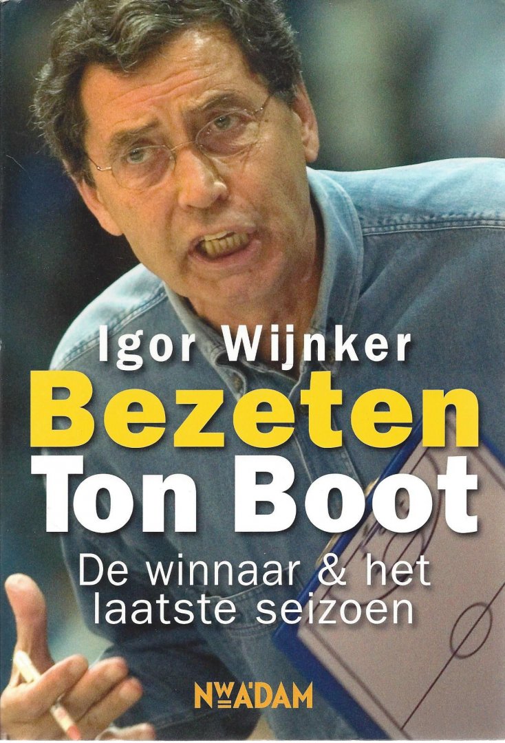 Wijnker, Igor - Bezeten - Ton Boot -De winnaar & het laatste seizoen