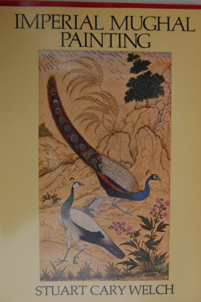 Welch, Stuart Cary - IMPERIAL MUGHAL PAINTING