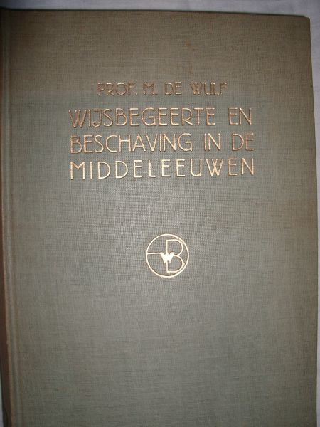 Wulf, Prof. M.de - Wijsbegeerte en beschaving in de Middeleeuwen