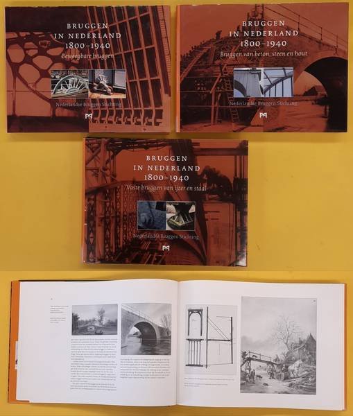 OOSTERHOFF, J., MAARSCHALKERWAART, H.C.M.C.M. VAN, VLIST, A.A. VAN DER. & EN ANDEREN. - Bruggen in Nederland 1800-1940. I: Vaste bruggen van ijzer en staal; II:  Bruggen van beton, steen en hout; III: Beweegbare Bruggen; ...