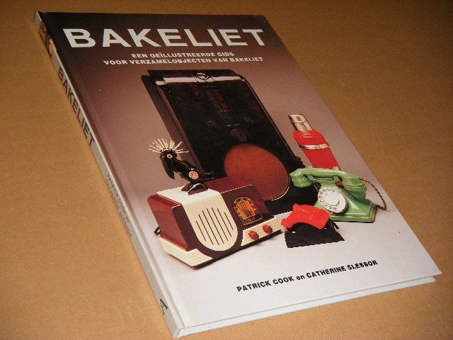 Patrick Cook Catherine Slessor - Bakeliet een geïllustreerde gids voor verzamelobjecten van bakeliet