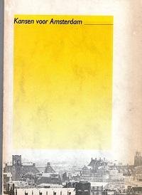 Hilhorst, I. Th. H. - Kansen voor Amsterdam, Een onderzoek naar de toekomst van de industrie.