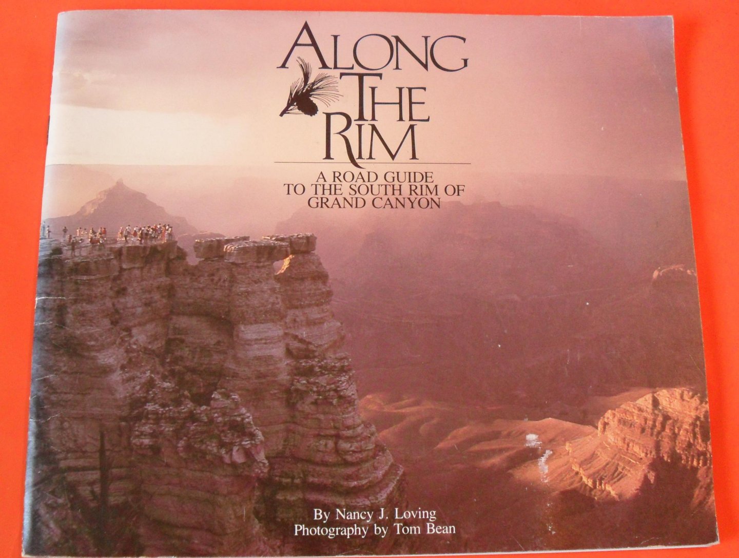 Loving Nancy L./ photo: Tom Bean - Along the Rim/ A Road Guide to the South Rim of Grand Canyon
