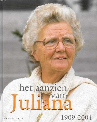 Han van Bree - Het aanzien van Juliana 1909-2004